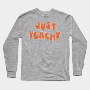 Just Peachy - retro font and colors with vintage slang Long Sleeve T-Shirt